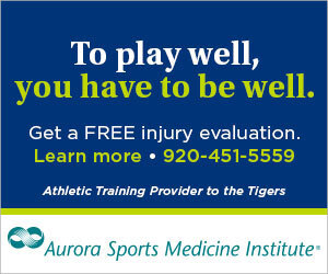 To play well, you have to be well. Get a FREE injury evaluation. Learn more (920) 451-5559. Athletic Training Provider to the Tigers. Aurora Sports Medicine Institute.